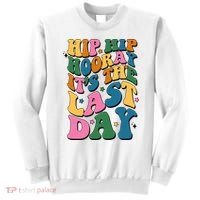Hip Hip Hooray Its The Last Day Schools Out Sweatshirt thumb 0