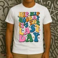 Hip Hip Hooray Its The Last Day Schools Out T-Shirt thumb 3