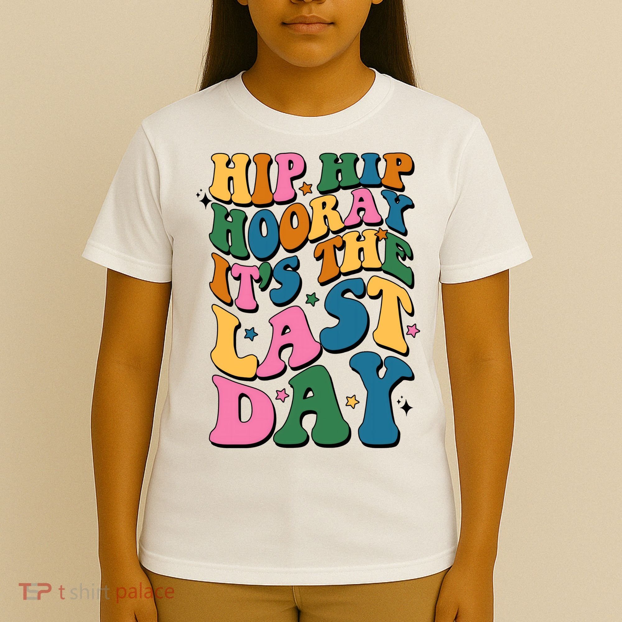 Hip Hip Hooray Its The Last Day Schools Out T-Shirt