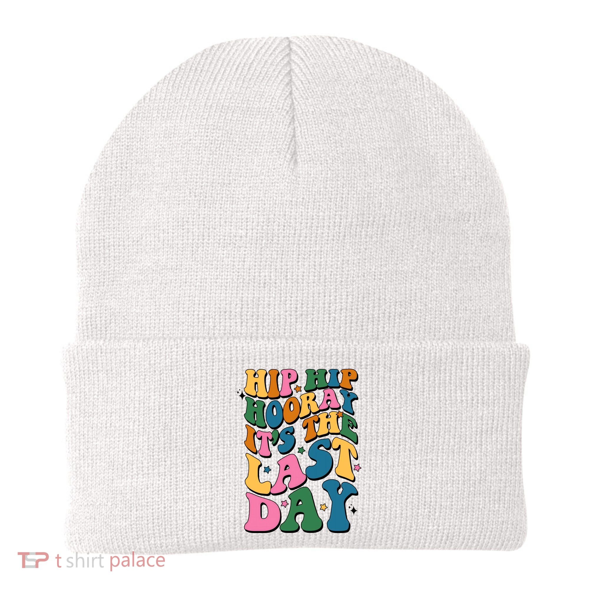 Hip Hip Hooray Its The Last Day Schools Out Beanie