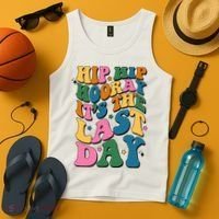 Hip Hip Hooray Its The Last Day Schools Out Tank Top thumb 4