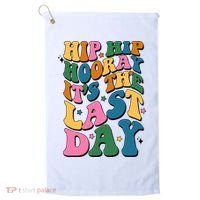 Hip Hip Hooray Its The Last Day Schools Out Golf Towel thumb 0