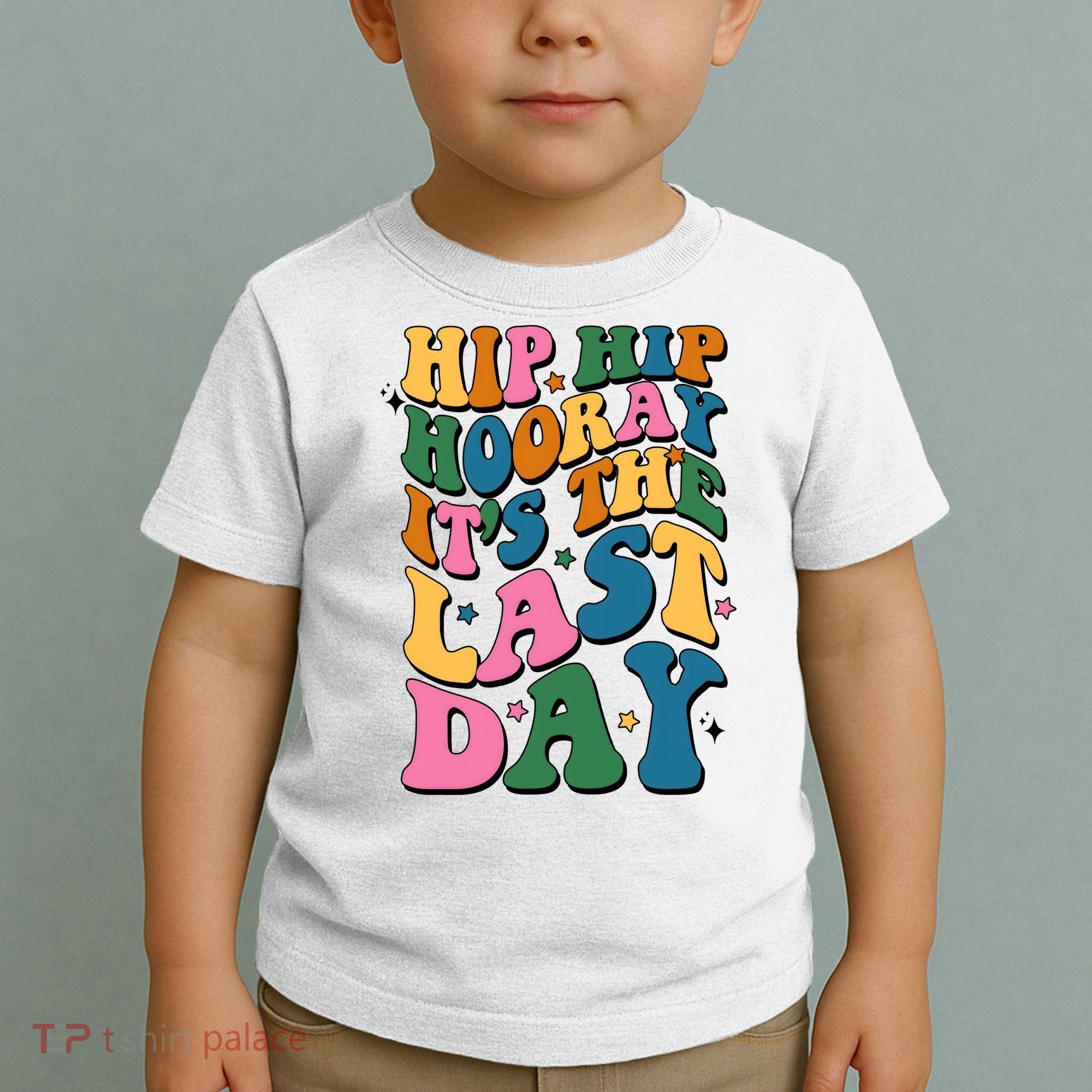 Hip Hip Hooray Its The Last Day Schools Out Toddler T-Shirt