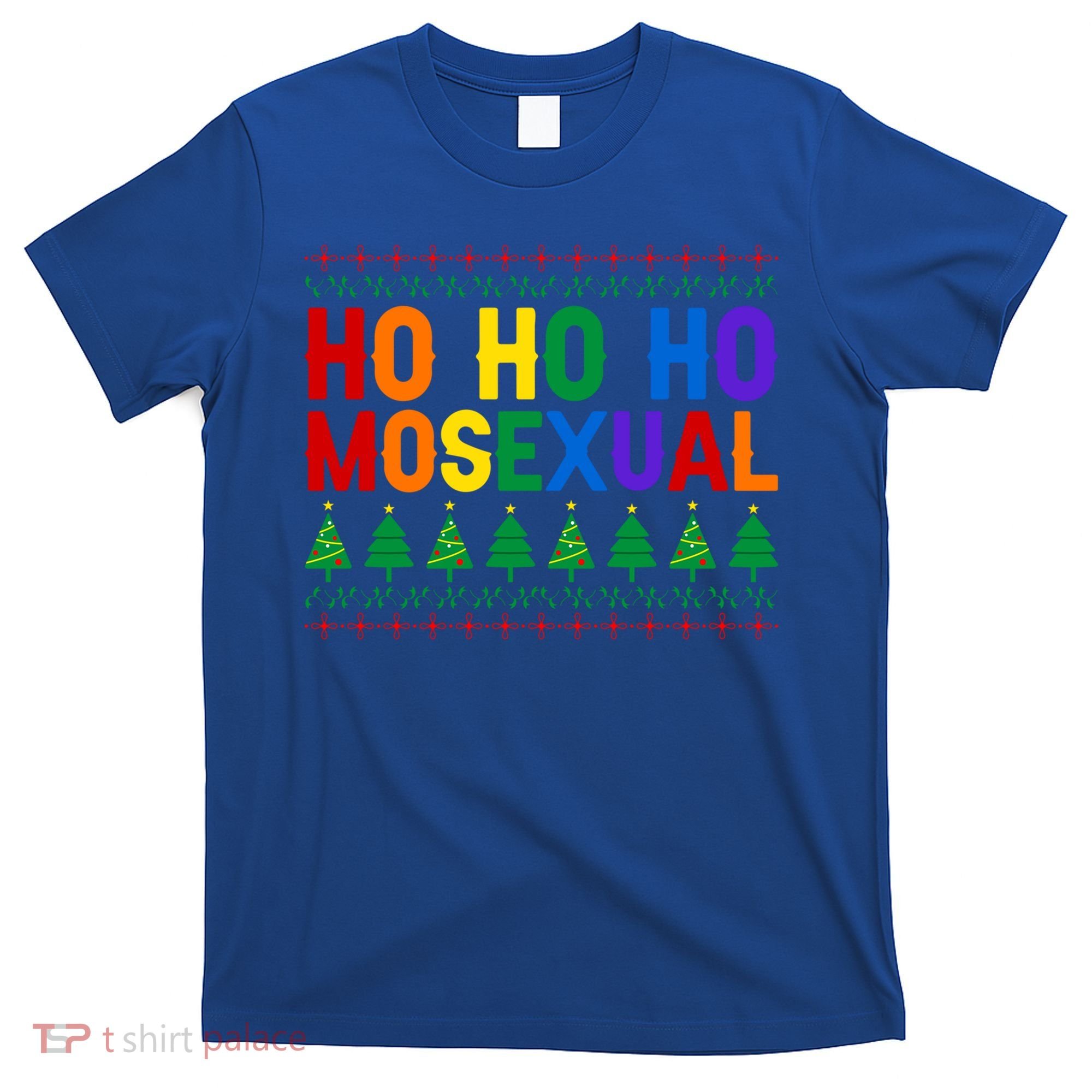Ho Ho Homosexual Ugly Xmas Sweater Funny Lgbt Christmas Gift T-Shirt