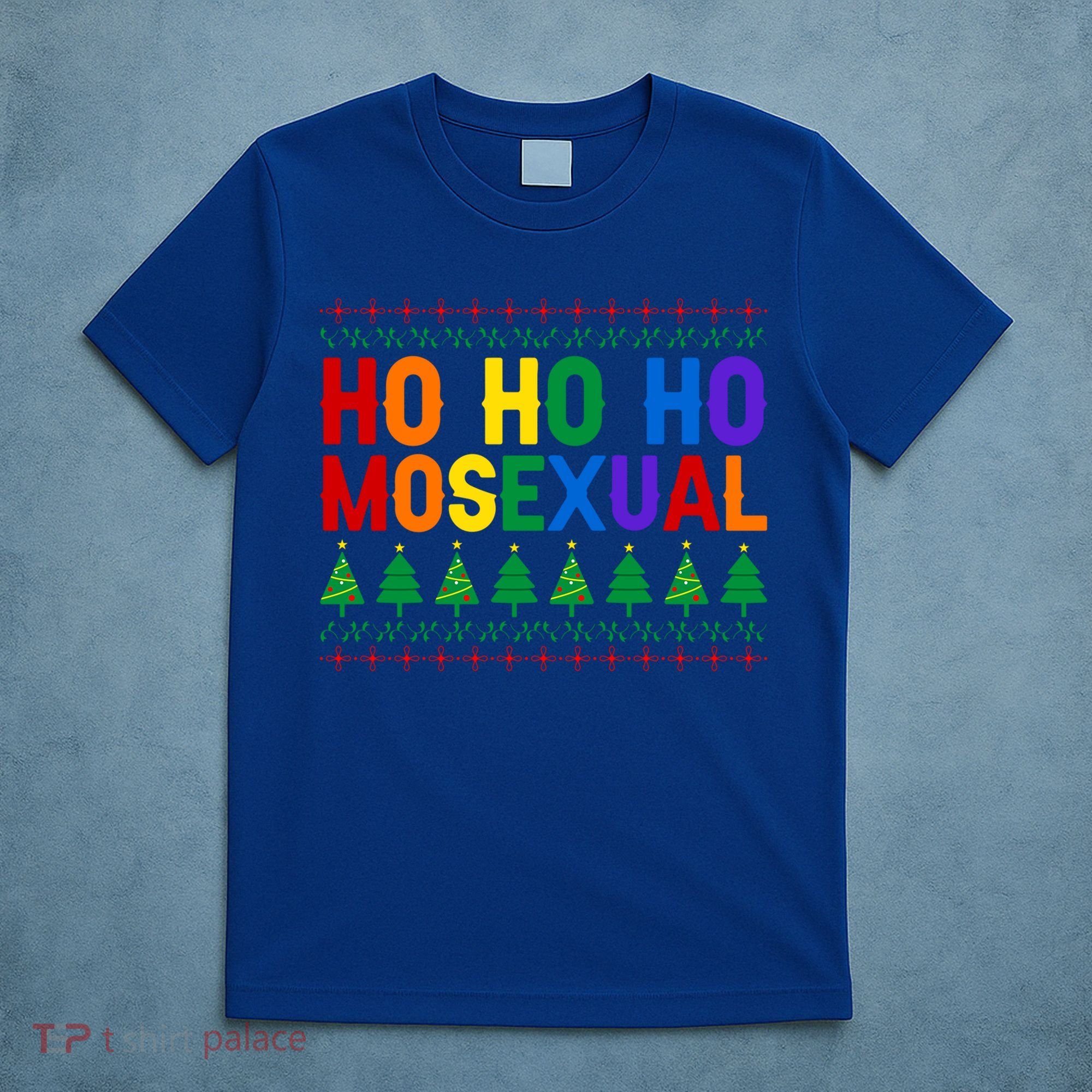 Ho Ho Homosexual Ugly Xmas Sweater Funny Lgbt Christmas Gift T-Shirt
