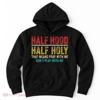 Half Holy Half Hood Pray With Me DonT Play With Me Hoodie thumb 0