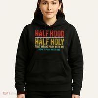 Half Holy Half Hood Pray With Me DonT Play With Me Hoodie thumb 5