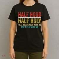 Half Holy Half Hood Pray With Me DonT Play With Me T-Shirt thumb 4