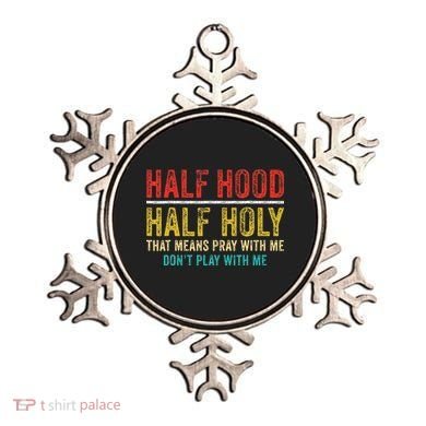Half Holy Half Hood Pray With Me DonT Play With Me Ornament