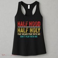 Half Holy Half Hood Pray With Me DonT Play With Me Women's Tank Top thumb 3