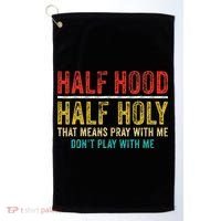 Half Holy Half Hood Pray With Me DonT Play With Me Golf Towel thumb 0