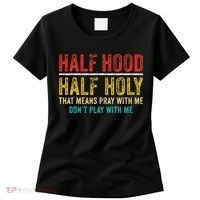 Half Holy Half Hood Pray With Me DonT Play With Me Women's T-Shirt thumb 0