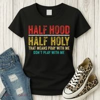 Half Holy Half Hood Pray With Me DonT Play With Me Women's T-Shirt thumb 3