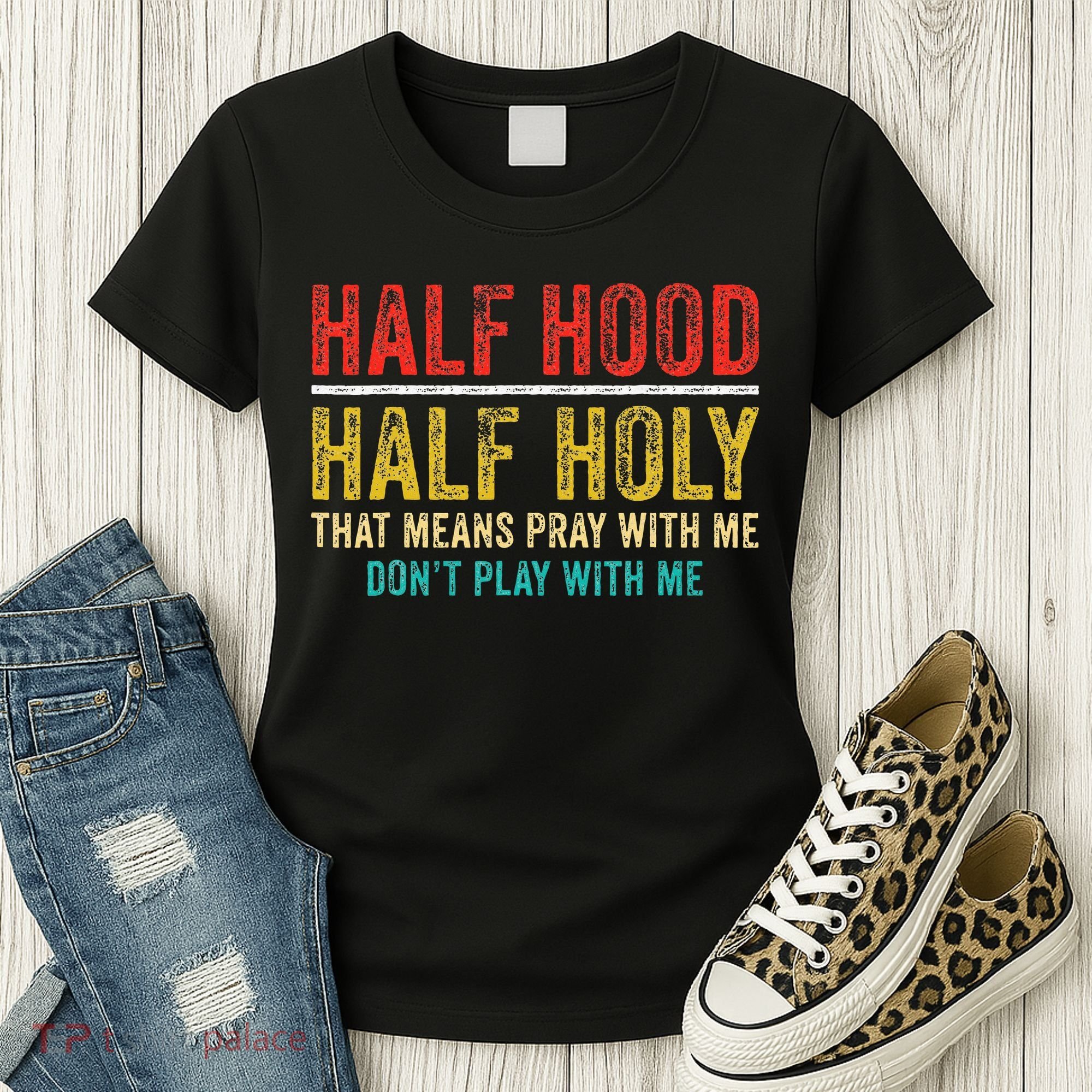 Half Holy Half Hood Pray With Me DonT Play With Me Women's T-Shirt
