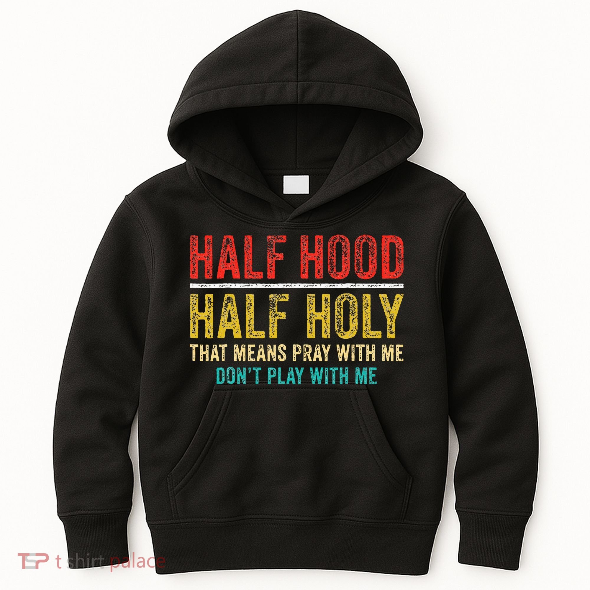 Half Holy Half Hood Pray With Me DonT Play With Me Kids Hoodie