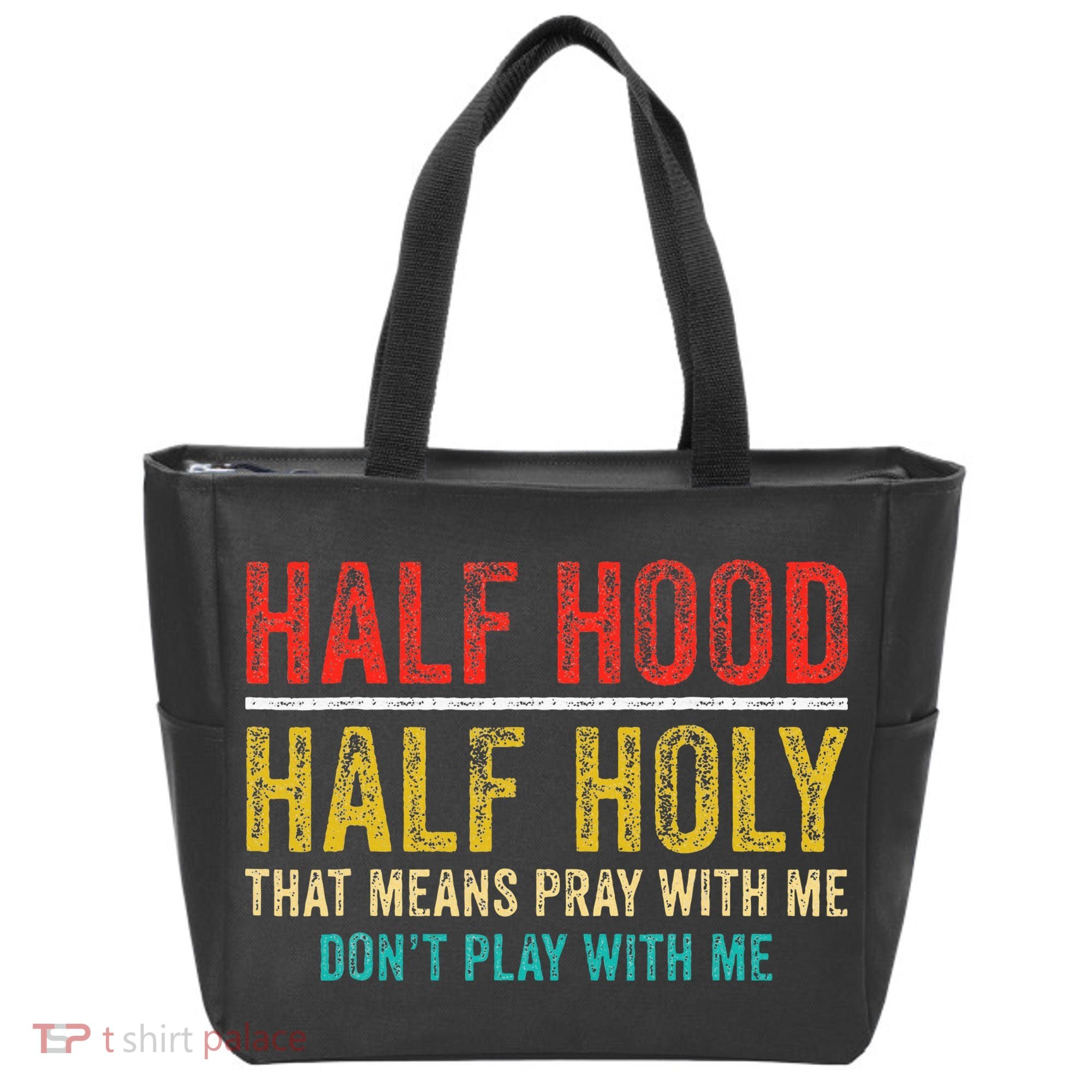 Half Holy Half Hood Pray With Me DonT Play With Me Tote Bag