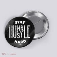 Hustler Hip Hop Lover Stay Humble Hustle Hard Christmas Gift Button thumb 0