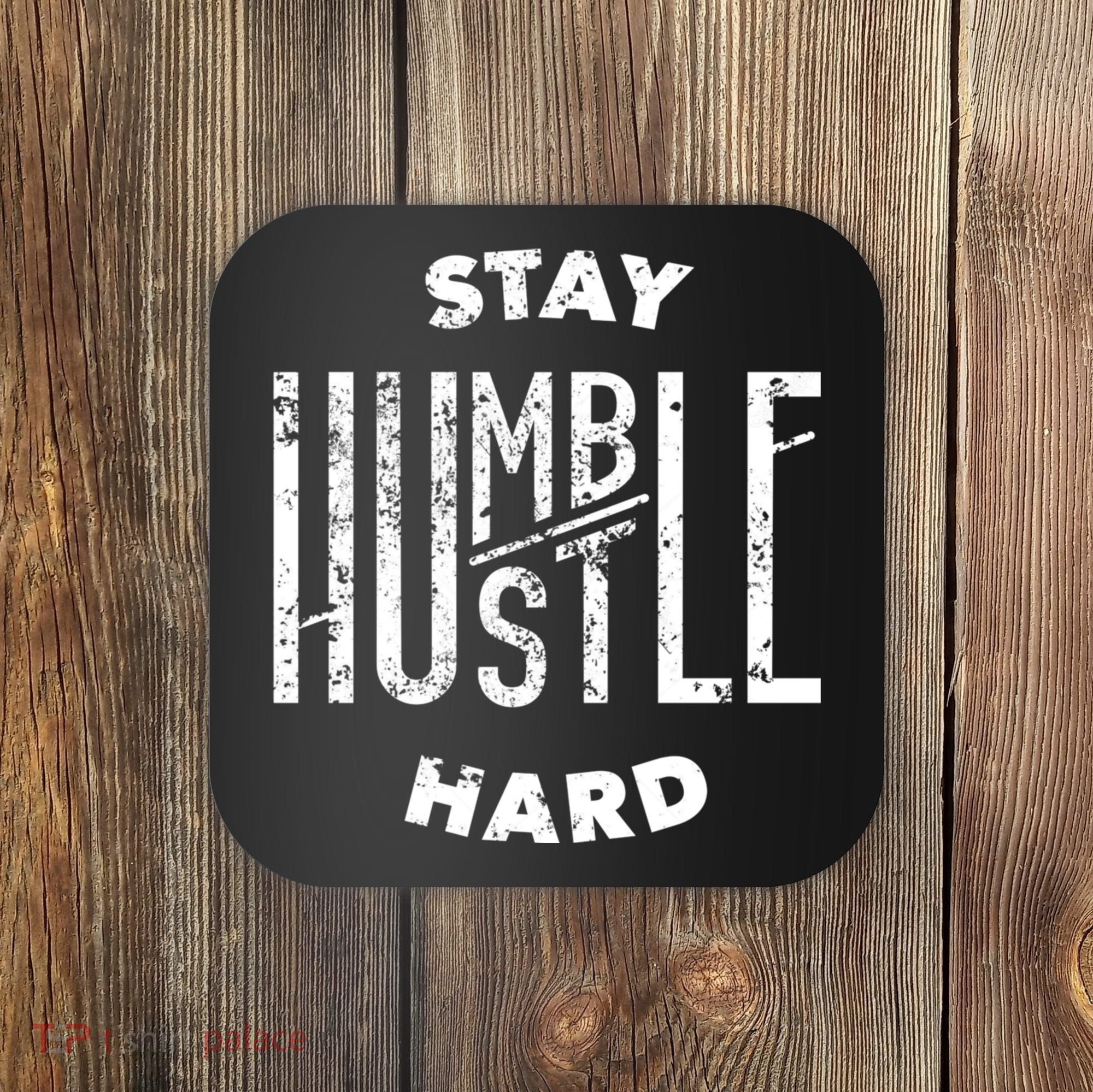 Hustler Hip Hop Lover Stay Humble Hustle Hard Christmas Gift Coaster