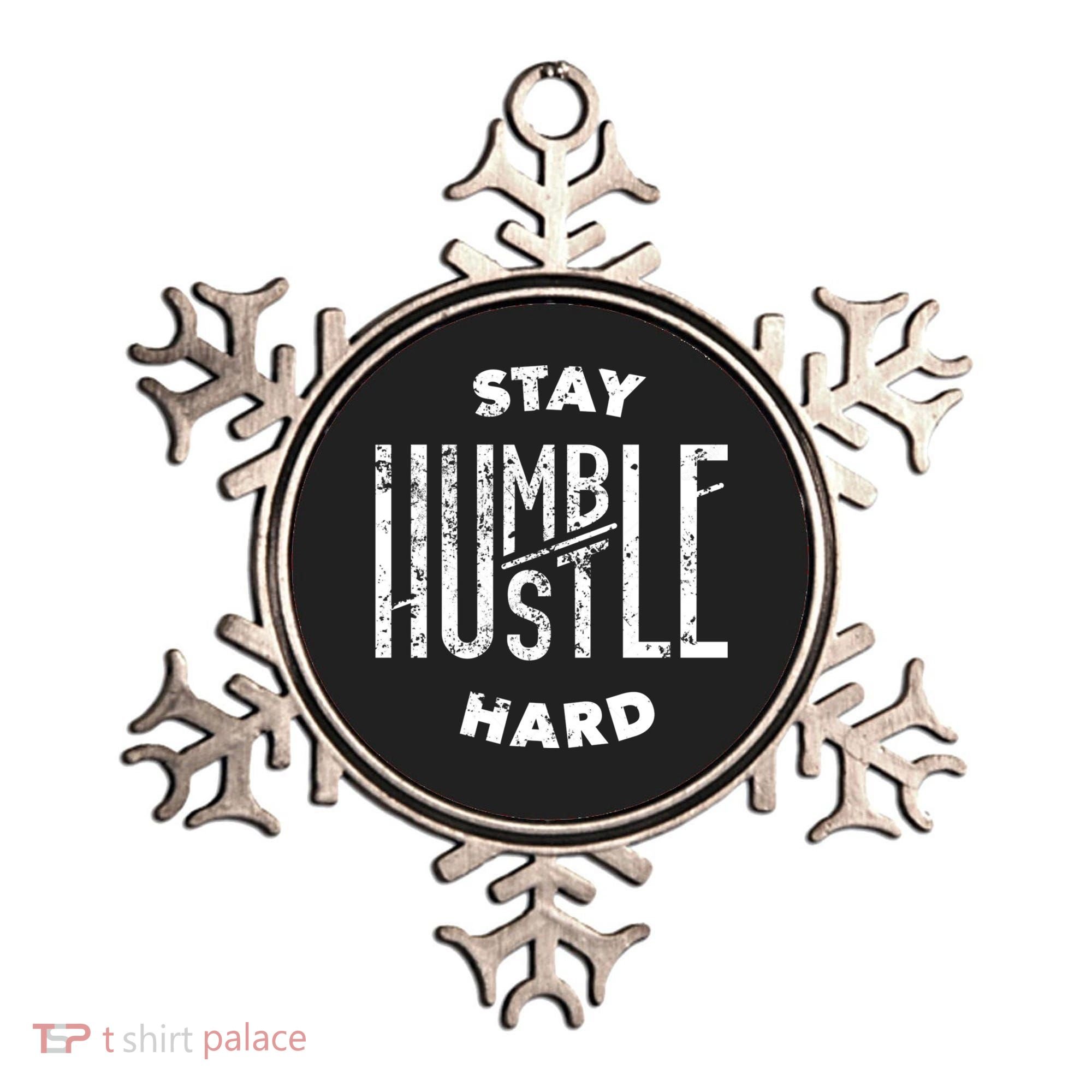 Hustler Hip Hop Lover Stay Humble Hustle Hard Christmas Gift Ornament