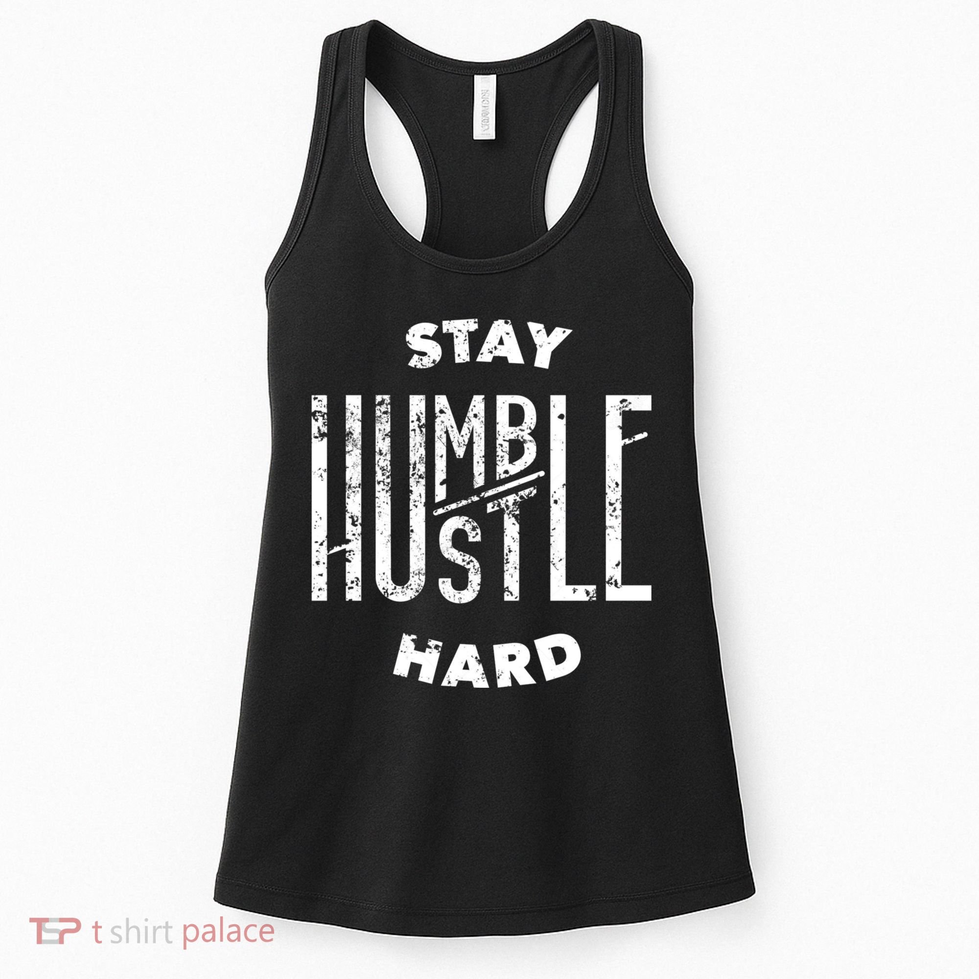 Hustler Hip Hop Lover Stay Humble Hustle Hard Christmas Gift Women's Tank Top