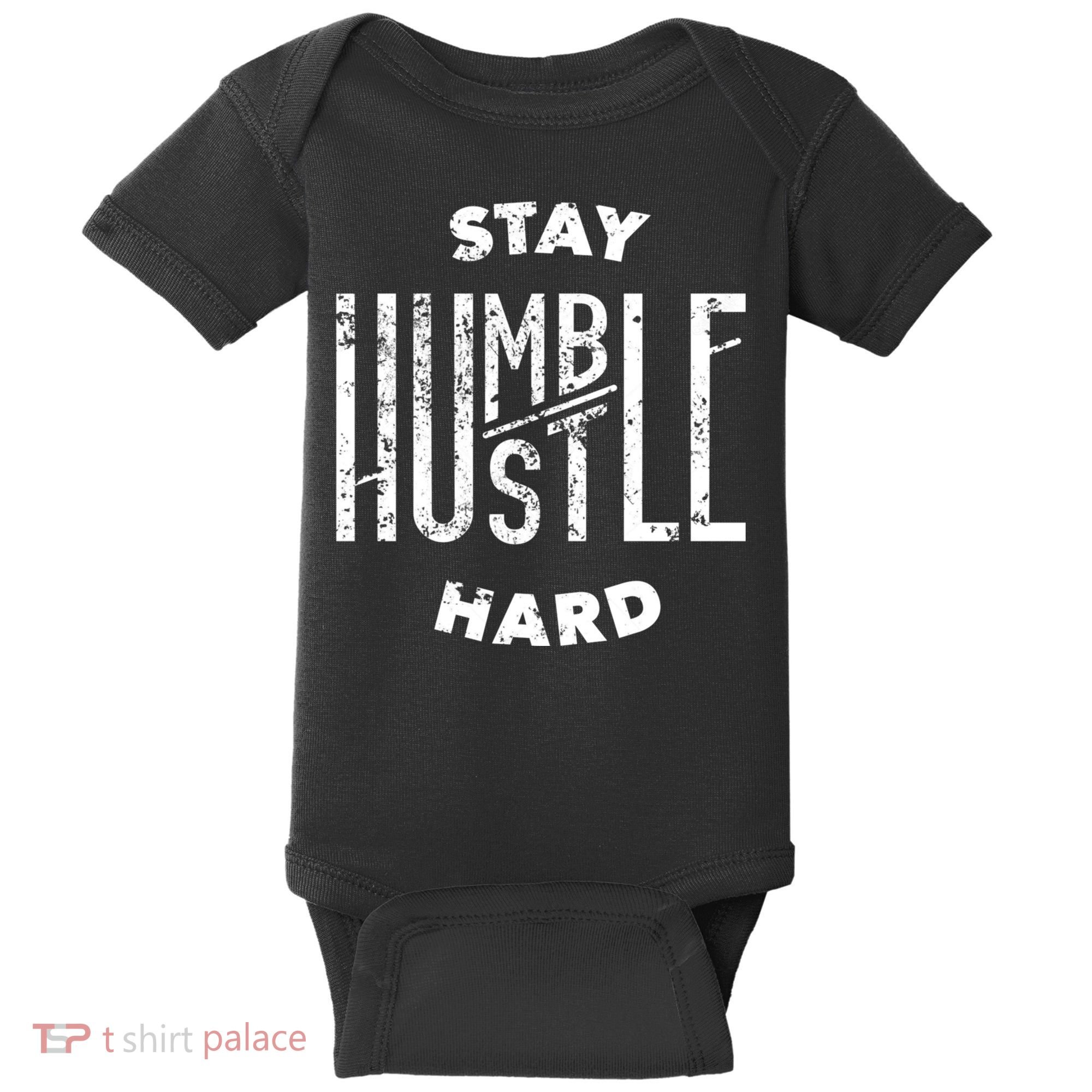 Hustler Hip Hop Lover Stay Humble Hustle Hard Christmas Gift Baby Bodysuit