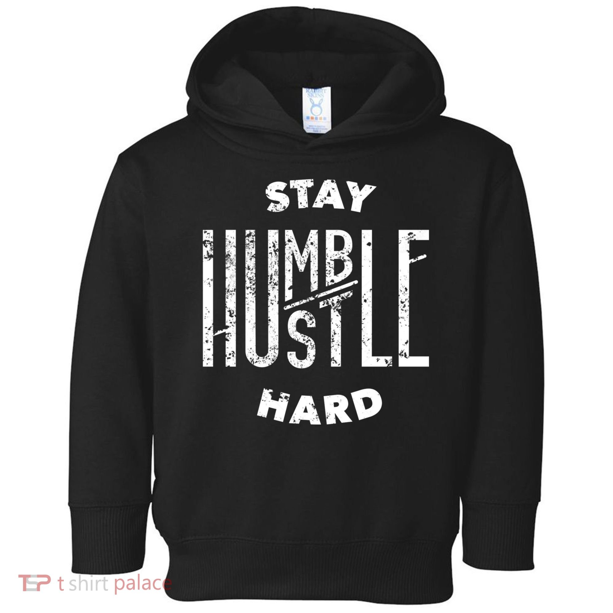 Hustler Hip Hop Lover Stay Humble Hustle Hard Christmas Gift Toddler Hoodie