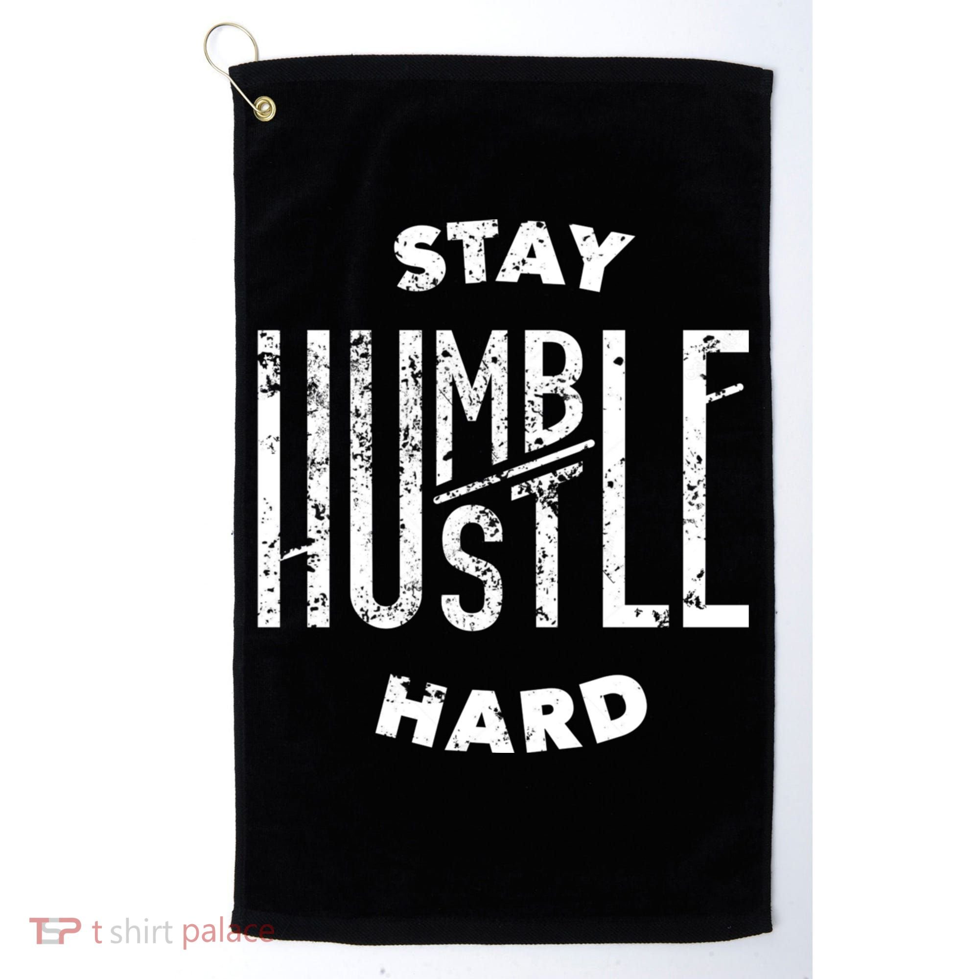Hustler Hip Hop Lover Stay Humble Hustle Hard Christmas Gift Golf Towel