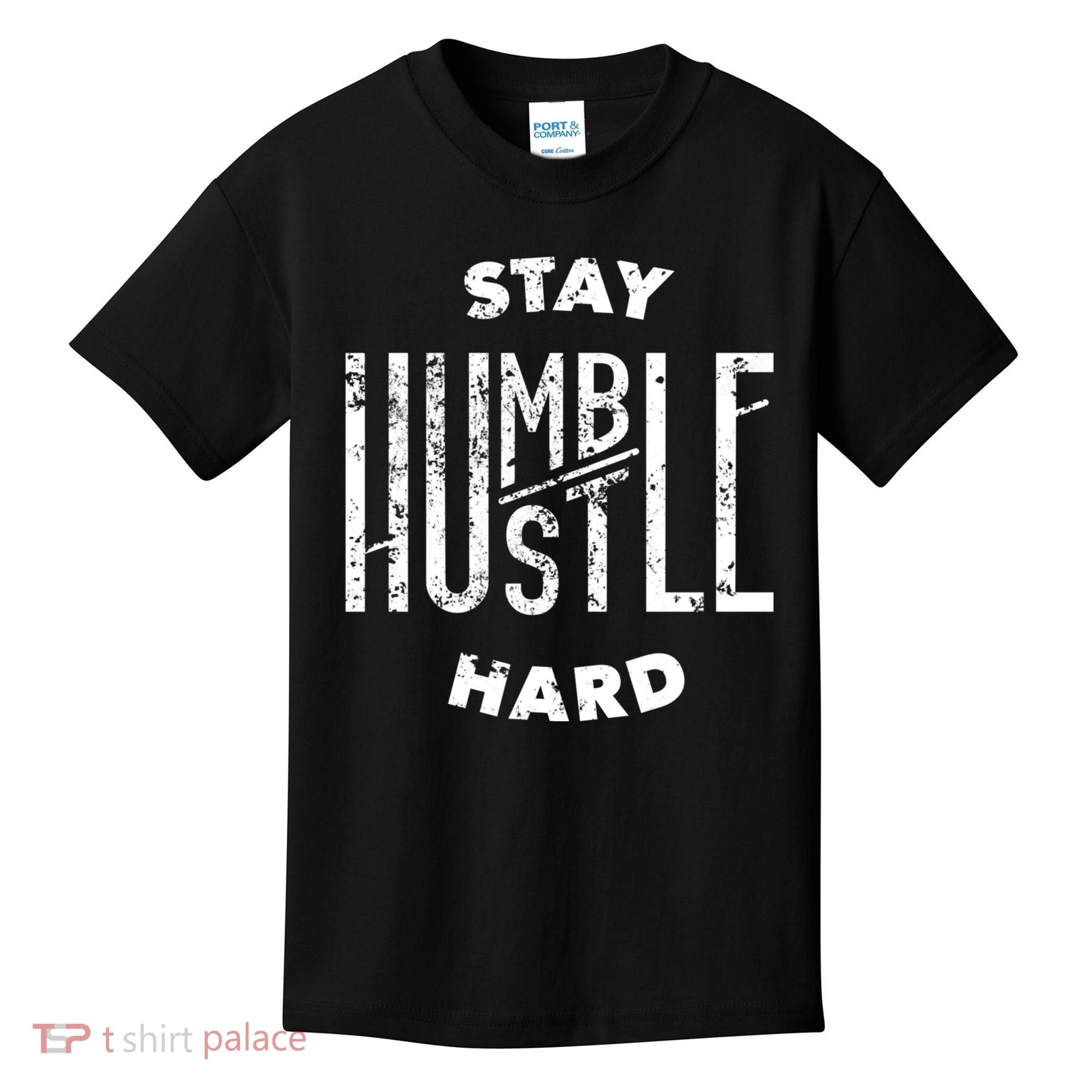 Hustler Hip Hop Lover Stay Humble Hustle Hard Christmas Gift Kids T-Shirt