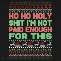 Ho Ho Holy Sh!t I'm Not Paid Enough For This  USA-Made Doggie Bandana thumb 2