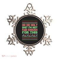 Ho Ho Holy Sh!t I'm Not Paid Enough For This  Ornament thumb 0