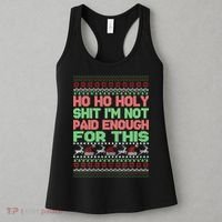 Ho Ho Holy Sh!t I'm Not Paid Enough For This  Women's Tank Top thumb 3
