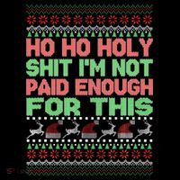 Ho Ho Holy Sh!t I'm Not Paid Enough For This  Baby Bodysuit thumb 2