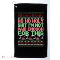 Ho Ho Holy Sh!t I'm Not Paid Enough For This  Golf Towel thumb 0