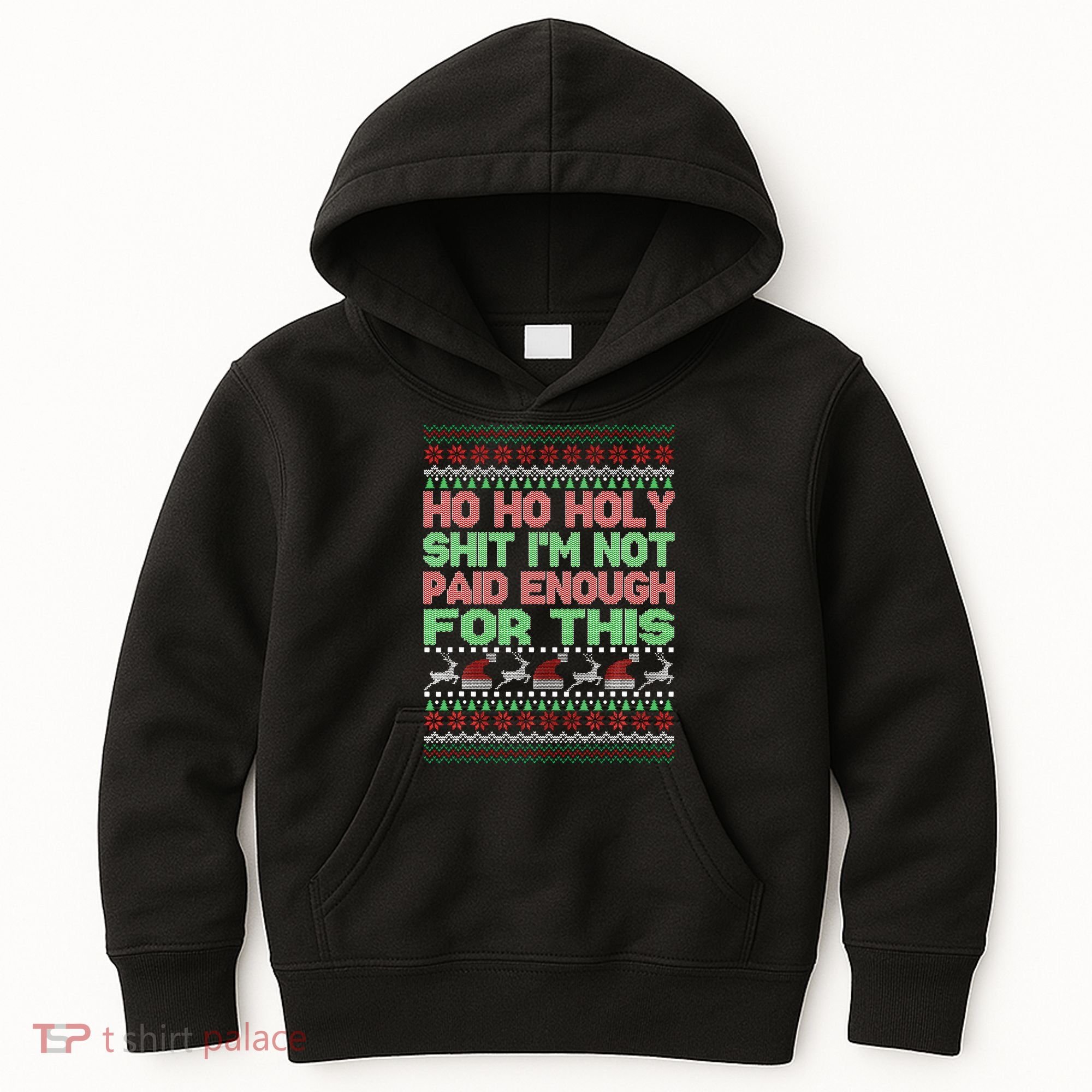 Ho Ho Holy Sh!t I'm Not Paid Enough For This  Kids Hoodie