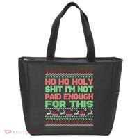 Ho Ho Holy Sh!t I'm Not Paid Enough For This  Tote Bag thumb 0