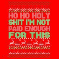 Ho Ho Holy Sh!t I'm Not Paid Enough For This  Santa Hat thumb 1