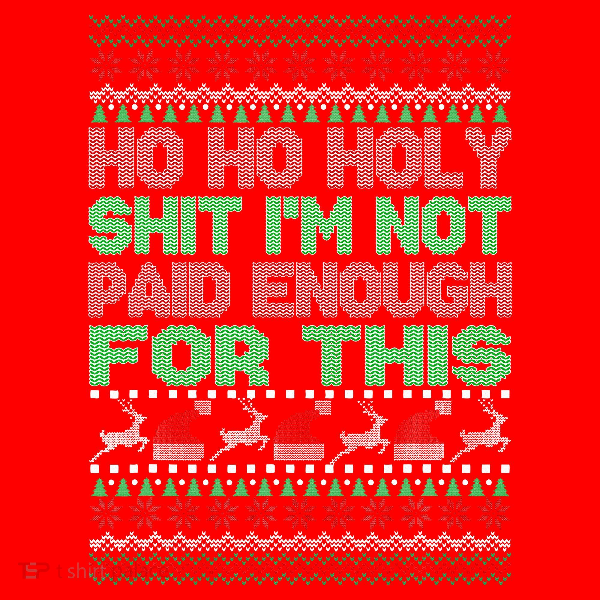 Ho Ho Holy Sh!t I'm Not Paid Enough For This  Santa Hat