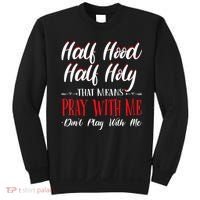 Half Hood Half Holy Pray With Me Dont Play With Me Sweatshirt thumb 0