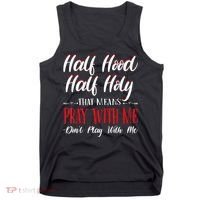 Half Hood Half Holy Pray With Me Dont Play With Me Tank Top thumb 0