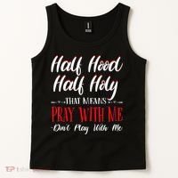 Half Hood Half Holy Pray With Me Dont Play With Me Tank Top thumb 2