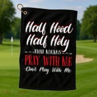 Half Hood Half Holy Pray With Me Dont Play With Me Golf Towel thumb 1