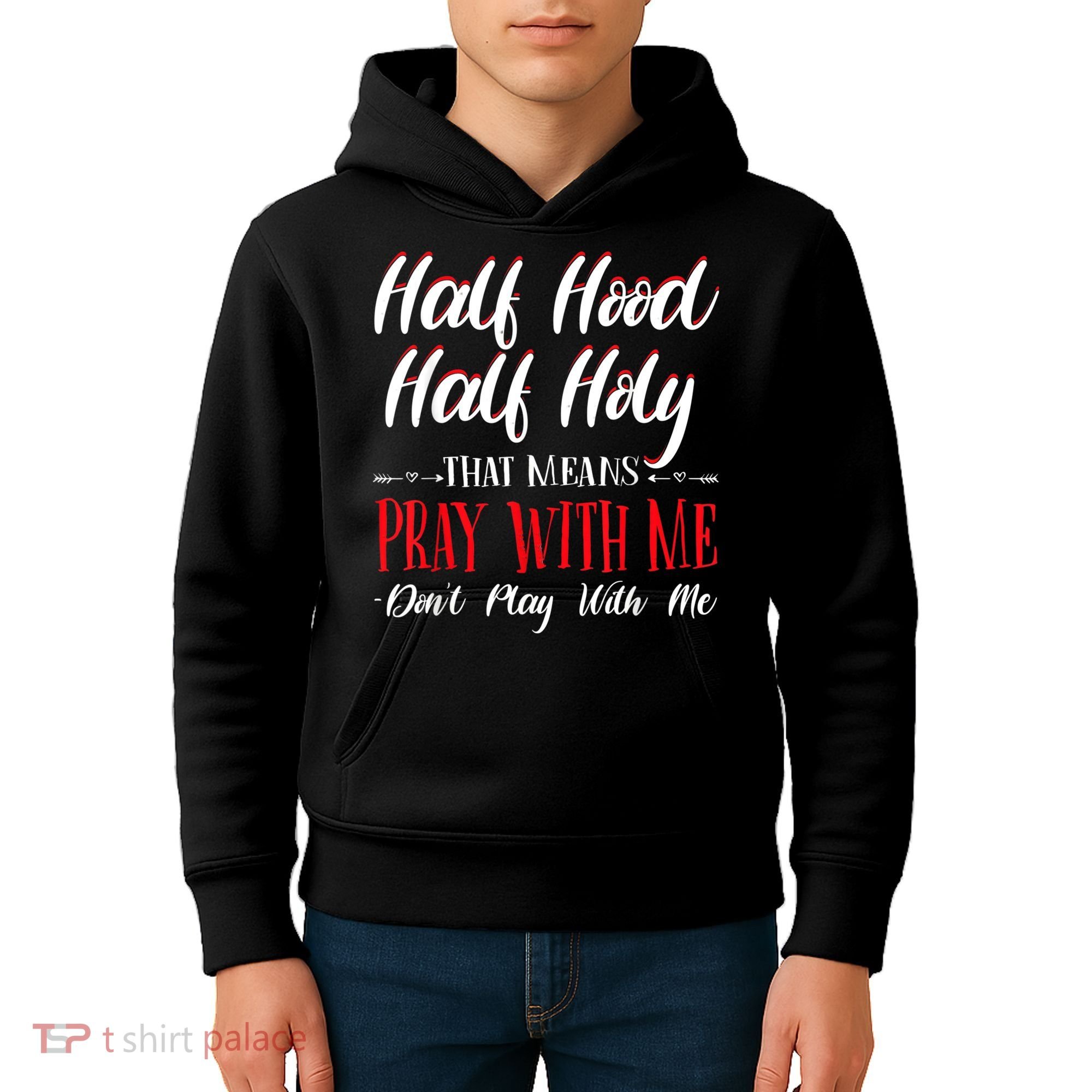 Half Hood Half Holy Pray With Me Dont Play With Me Kids Hoodie