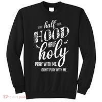 Half Hood Half Holy Pray With Me Dont Play With Me Sweatshirt thumb 0