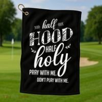 Half Hood Half Holy Pray With Me Dont Play With Me Golf Towel thumb 1
