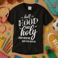 Half Hood Half Holy Pray With Me Dont Play With Me Kids T-Shirt thumb 3