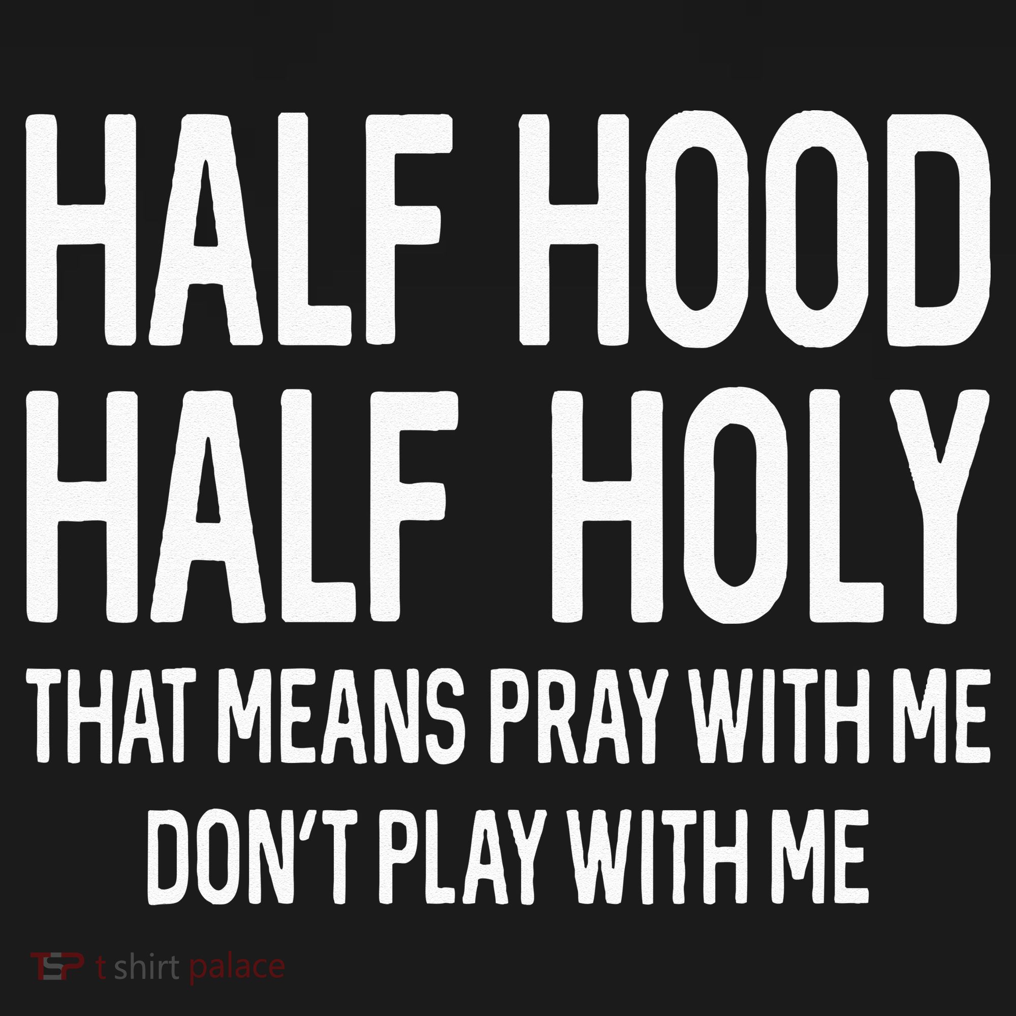 Half Hood Half Holy That Means Pray With Me Funny Christian Women's Hoodie