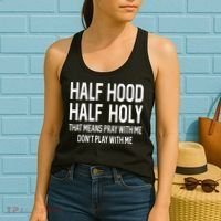Half Hood Half Holy That Means Pray With Me Funny Christian Women's Tank Top thumb 2
