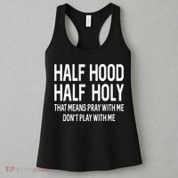 Half Hood Half Holy That Means Pray With Me Funny Christian Women's Tank Top thumb 3