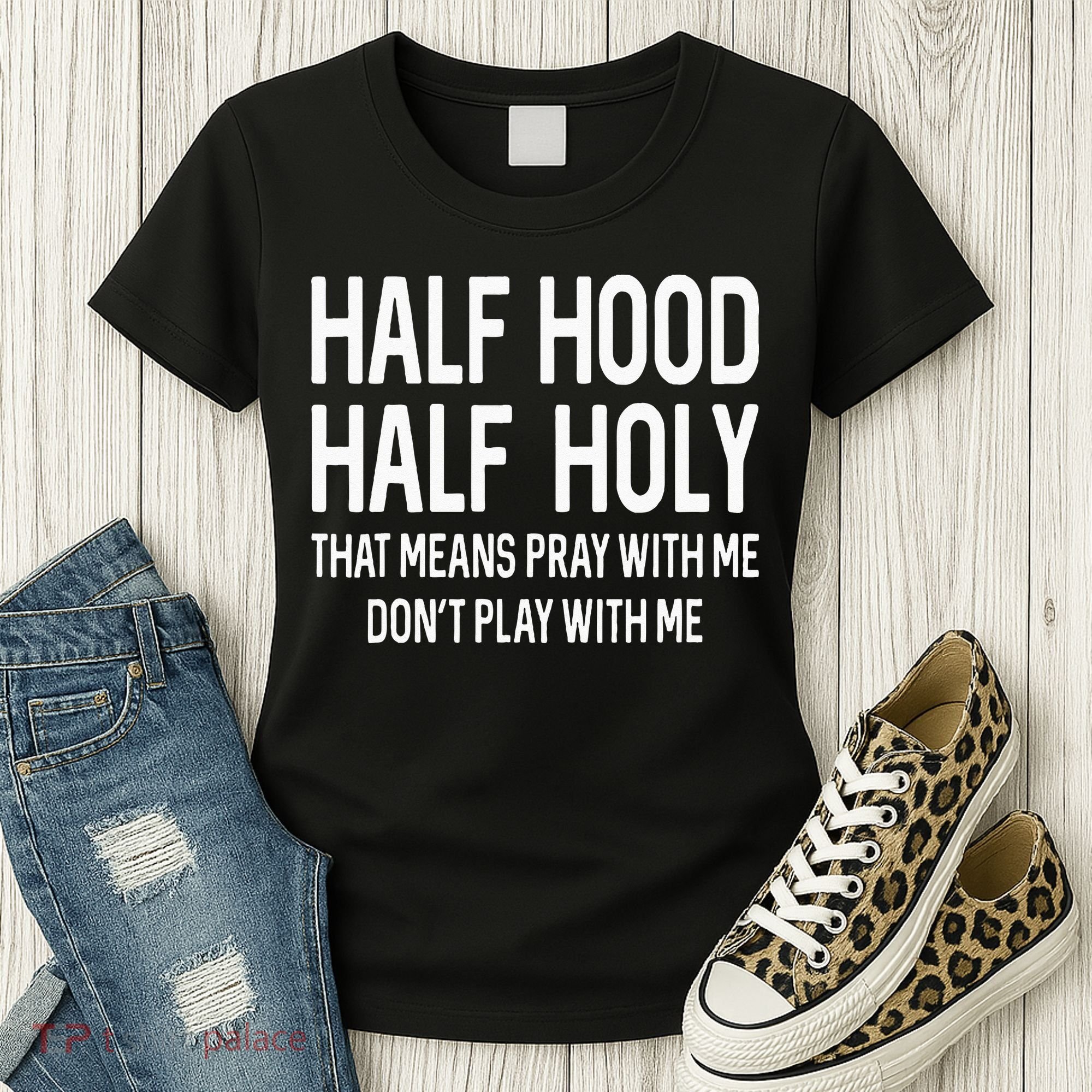 Half Hood Half Holy That Means Pray With Me Funny Christian Women's T-Shirt