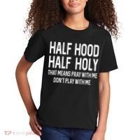 Half Hood Half Holy That Means Pray With Me Funny Christian Kids T-Shirt thumb 2